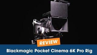 Building the Blackmagic Pocket Cinema 6K Pro Rig