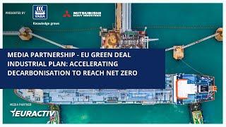 Media Partnership - EU Green Deal Industrial Plan: accelerating decarbonisation to reach net zero