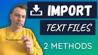 Two (2) Methods to Import Text Files in Excel 365