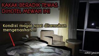 HOTEL MEWAH LOKASI PENEMUAN MAYAT KAKAK-BERADIK | ANGKER BANGET