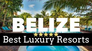 BELIZE | Top 3 Best Hotels & Luxury 5 Star Resorts in Belize [2023]