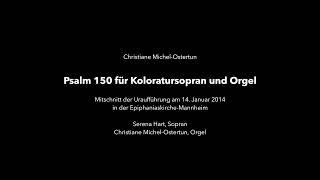 Psalm 150 für Koloratursopran und Orgel