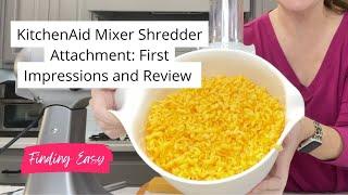 KitchenAid Mixer Cheese Shredder Attachment: First Impressions and Review