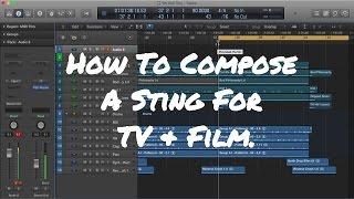 How To Compose A Sting For TV & Film | How To Compose Music For TV