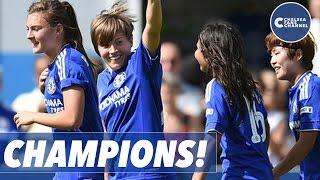 CHELSEA LADIES FC 4 - 0 SUNDERLAND LADIES - CHAMPIONS! Chelsea Fans Channel