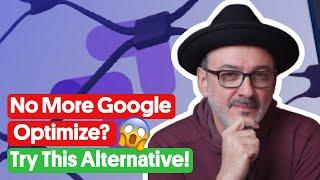 Find Out the #1 Alternative to Google Optimize Now!