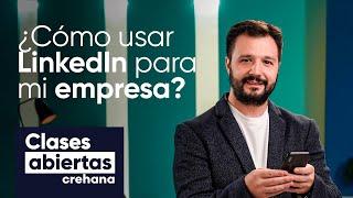 ¿Cómo usar LinkedIn para mi empresa?