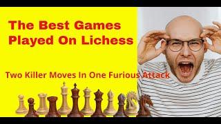 Two Killer Moves In One Furious Attack | Lichess Game of the Month: June24