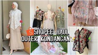 SHOPEE HAUL OUTER KONDANGAN HIJAB FRIENDLY BERKUALITAS  | WAJIB COBAA!