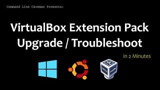 VirtualBox Extension Pack Upgrade Troubleshoot Tutorial