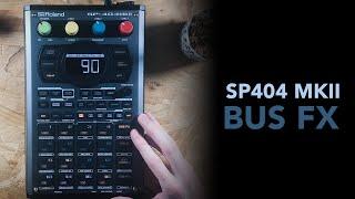 SP404MKII BUS FX  - Full walkthrough!