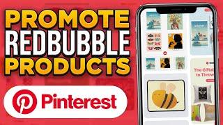 How to Promote Redbubble Products with Pinterest FREE TRAFFIC!