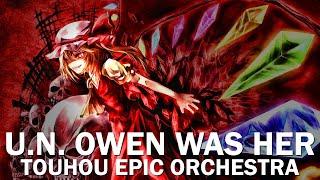 【Touhou】-U.N. OWEN WAS HER?- EPIC Orchestral Arrangement