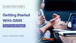 Getting Started With GRIN: Tips From an Expert