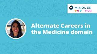 Alternate Careers in the Medicine domain - Mindler Vlog