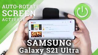 How to Enable Automatic Rotation in Samsung Galaxy S21 Ultra – Disable Auto-Rotate
