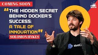 Solomon Hykes | The Docker Story | From Dot Cloud to Docker