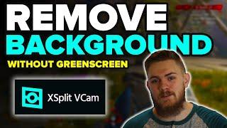 Remove Background Without Green Screen - Xsplit Vcam Tutorial and Review