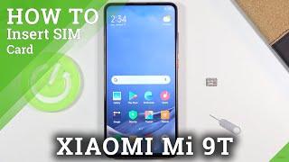 How to Insert SIM Card to XIAOMI Mi 9T – Input SIM Card