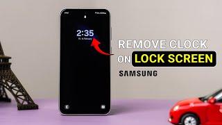 How to Remove Clock from Lock Screen on Samsung?