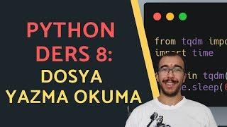 PYTHON DOSYA İŞLEMLERİ - OKUMAK VE YAZMAK: PYTHON DERSLERİ 8