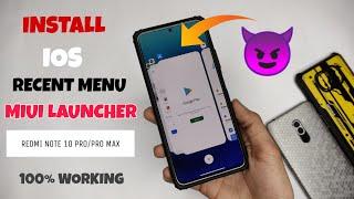 Enable Ios Recent Menu Redmi Note 10 Pro/Pro Max | Install Ios Miui System launcher 