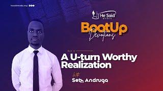 Day 5 || A U-turn Worthy Realization || Seth Andruga || BootUp Devotion 2024