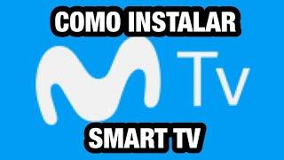 COMO INSTALAR MOVISTAR TV EN SMART TV .