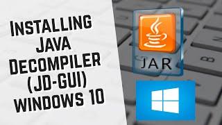 Install JD-GUI Windows 10  | Java Decompiler