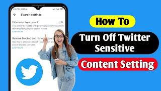 How To Turn Off Twitter Sensitive Content Setting | Unblock Potentially Sensitive Content On Twitter