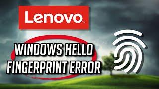 Lenovo Fix Windows Hello Fingerprint Error Your Device Is Having Trouble Recognizing You Lenovo PC