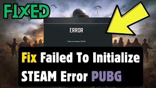 How To Fix PUBG Failed To Initialize STEAM