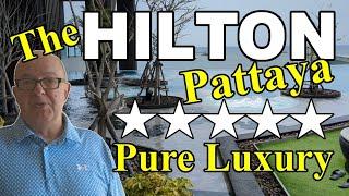 THE HILTON Pure Luxury 5 STAR Treatment - Pattaya Thailand