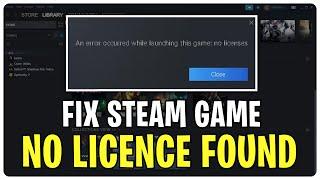 How To Fix Steam Game No License Found Error (2025) - Quick & Easy