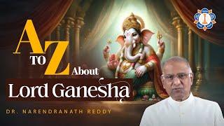 Understanding The Ganesha Principle As Expounded by Sathya Sai Baba | Dr. Narendranath Reddy