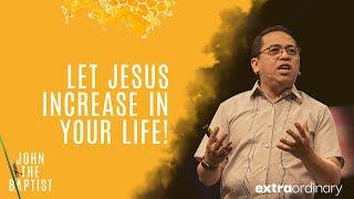 Extraordinary - Let Jesus Increase in Your Life - Bong Saquing