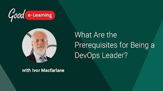 What Are the Prerequisites for Being a DevOps Leader?