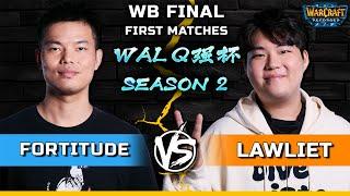 WC3 | WB Final | First Matches | [HU] Fortitude vs LawLiet [RDM] | Q Qiang Cup - Season 2