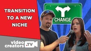 How To Transition your Channel to a Different Niche