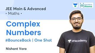 Complex Numbers | One Shot | #BounceBack Series | Unacademy Atoms | JEE Maths | Nishant Vora