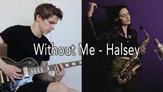 Without Me - Halsey | Guitar and Saxophone cover (one take)