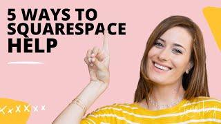 5 Ways to Get Squarespace Help