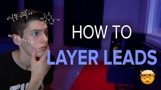 How to LAYER LEADS | How to Make Your Leads Sound BIGGER