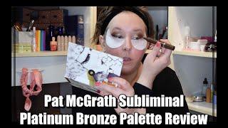 Pat McGrath Subliminal Platinum Bronze Palette Review :: A Spoonie Dream or a Wallet's Nightmare?