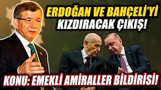 Erdoğan ve Bahçeli'yi kızdıracak emekli amiraller bildirisi çıkışı! Davutoğlu sert konuştu!