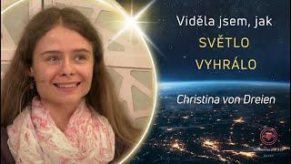 Christina von Dreien česky: Viděla jsem, jak SVĚTLO vyhrálo.