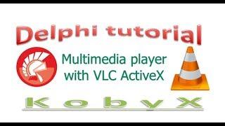 Media Player VLC ActiveX Delphi tutorial