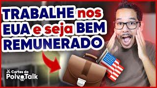 COMO CONSEGUIR TRABALHO E SER BEM REMUNERADO NOS ESTADOS UNIDOS