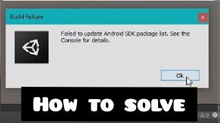 Failed to update android SDK package list. See the console for details. Unity error while building.