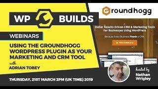 Using the Groundhogg WordPress plugin as your marketing and CRM tool - WP Builds Webinar